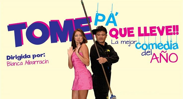Tome pa’ que lleve” La mejor comedia del año Tome pa´ que lleve - Fórmula Entretenimiento