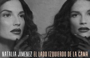 Natalia Jiménez presenta su nuevo sencillo “El lado izquierdo de la cama” El lado izquierdo de la cama Natalia Jiménez - Fórmula Entretenimiento