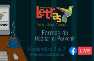 Inicia la Temporada de Letras de Pasto “Formas de habitar el porvenir” Temporada de Letras de Pasto - Fórmula Entretenimiento