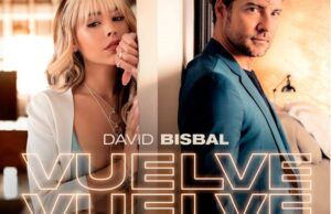 David Bisbal y Danna Paola por vez primera juntos en “Vuelve, Vuelve” Vuelve Vuelve - Fórmula Entretenimiento
