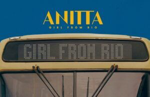 Anitta, la super estrella del pop mundial, lanza su nuevo sencillo de “Girl from rio” Girl from rio - Fórmula Entretenimiento