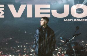 “Mi viejo” de Mati Gómez, recoge los consejos de su papá sobre un amor enfermizo Mi viejo - Fórmula Entretenimiento