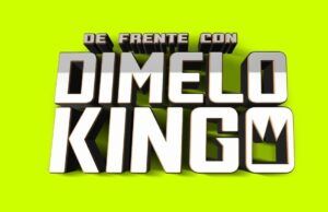 De frente con Dímelo King Dímelo King - Fórmula Entretenimiento
