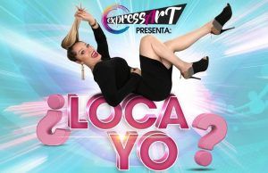 ¿Loca yo? ¿Loca yo? - Fórmula Entretenimiento
