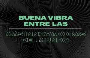 Buena Vibra entre las 100 empresas más innovadoras del mundo Buena vibra - Fórmula Entretenimiento