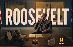 Sumérgete en la vida y el legado de “Roosevelt” con History Roosevelt - Fórmula Entretenimiento