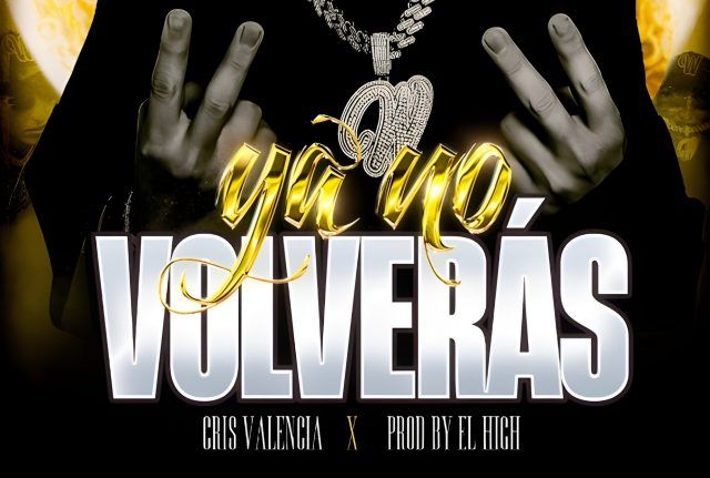 Ya no volverás de Cris Valencia - Fórmula Entretenimiento Ya no volverás de Cris Valencia - Fórmula Entretenimiento