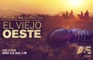 A&E presenta la nueva serie documental “Crímenes no resueltos: el viejo oeste” Crímenes no resueltos: el viejo oeste - Fórmula Entretenimiento